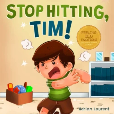 Abbildung von Stop Hitting, Tim!: A Calming Picture Book and Story about Boys Stopping How to Control Anger, the Urge Hit Using Gentle Hands For Kids Ages 2 6 (Feeling Big Emotions Books)