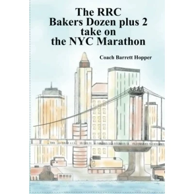 Abbildung von RRC Baker&#039;s Dozen (plus two) road to the 2011 Ing NYC Marathon: 13 (15) Unique Journeys in route Marathon