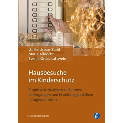 Abbildung von Hausbesuche im Kinderschutz: Empirische Analysen zu Rahmenbedingungen und Handlungspraktiken in Jugendämtern