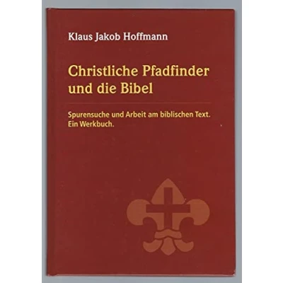 Abbildung von Christliche Pfadfinder und die Bibel: Spurensuche Arbeit am biblischen Text. Ein Werkbuch.