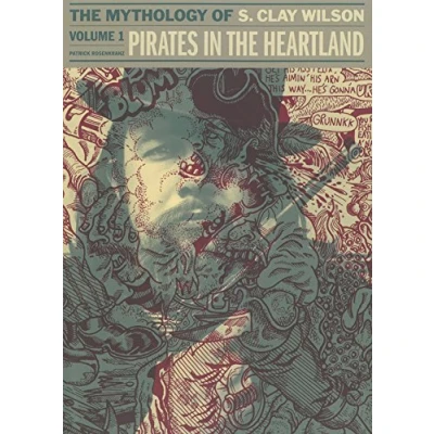 Abbildung von Pirates In The Heartland: Mythology Of S. Clay WILSON Vol. 1 (CLAY HC)