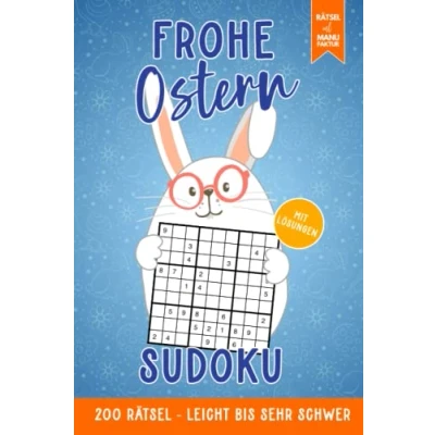Abbildung von Frohe Ostern Sudoku 200 Rätsel von leicht bis schwer: Rätselbuch und Ostergeschenk für Erwachsene Kinder ab 10 Jahre (Sudokus zu Ostern, Band 3)
