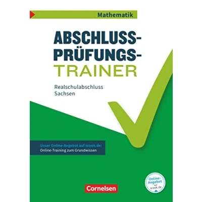 Abbildung von Abschlussprüfungstrainer Mathematik Sachsen 10. Schuljahr: Realschulabschluss Arbeitsheft mit Lösungen und Online Training Grundwissen