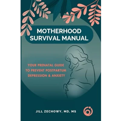 Abbildung von Motherhood Survival Manual: Your Prenatal Guide to Prevent Postpartum Depression and Anxiety
