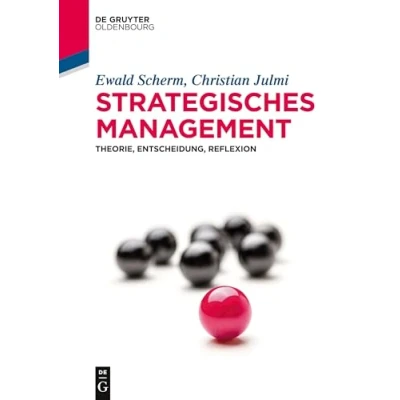Abbildung von Strategisches Management: Theorie, Entscheidung, Reflexion (De Gruyter Studium)