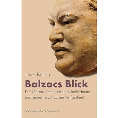 Abbildung von Balzacs Blick: Die Geburt des modernen Individuums und seiner psychischen Verfasstheit