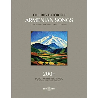 Abbildung von The Big Book of Armenian Songs: Composers XVIII XX Centuries: Composed and Folk Songs Centuries