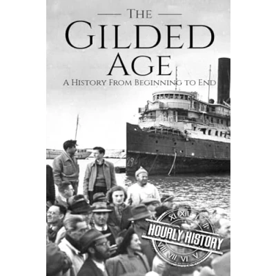 Abbildung von The Gilded Age: A History From Beginning to End