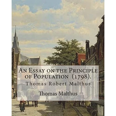 Abbildung von an Essay on the Principle of Population (1798). By: Thomas Malthus: Robert Malthus FRS (13 February 1766 23 December 1834) was English ... himself used only his middle name, Robert.