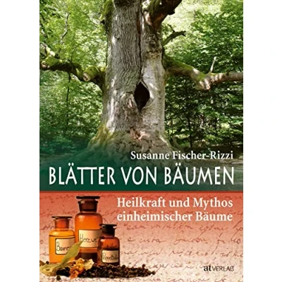 Abbildung von Blätter von Bäumen: Heilkraft und Mythos einheimischer Bäume