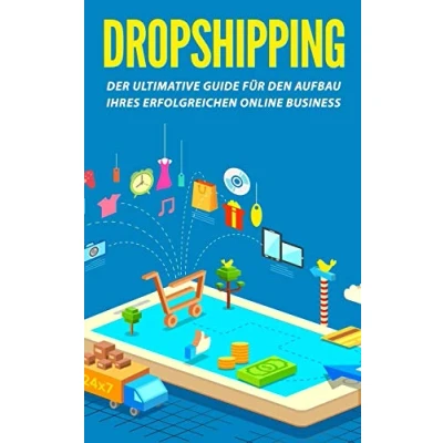 Abbildung von Dropshipping: Der ultimative Guide für den Aufbau Ihres erfolgreichen Online Business