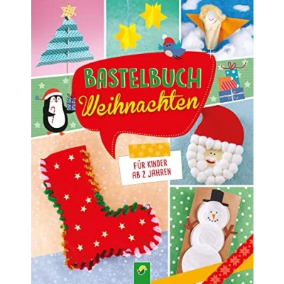 Abbildung von Bastelbuch Weihnachten für Kinder ab 2 Jahren: 29 Ideen zum gemeinsamen Basteln die Advents und Weihnachtszeit