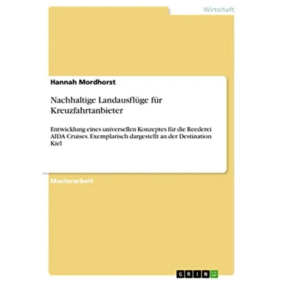 Abbildung von Nachhaltige Landausflüge für Kreuzfahrtanbieter: Entwicklung eines universellen Konzeptes die Reederei AIDA Cruises. Exemplarisch dargestellt an der Destination Kiel
