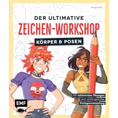 Abbildung von Der ultimative Zeichen Workshop Körper und Posen: Anatomie zeichnen mit zahlreichen Übungen umfangreicher Vorlagensammlung
