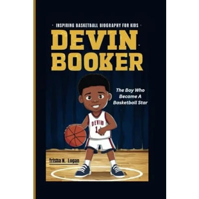 Abbildung von Devin Booker: the Boy Who Became A Basketball Star: From Pickup Games to NBA: Inspiring Biography For Kids