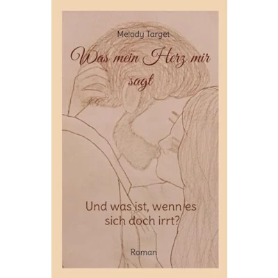 Abbildung von was mein Herz mir sagt. Und ist, wenn es sich doch irrt?