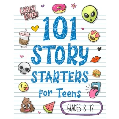 Abbildung von 101 Story Starters for Teens: Creative Writing Prompts to Kick Your Imagination into High Gear
