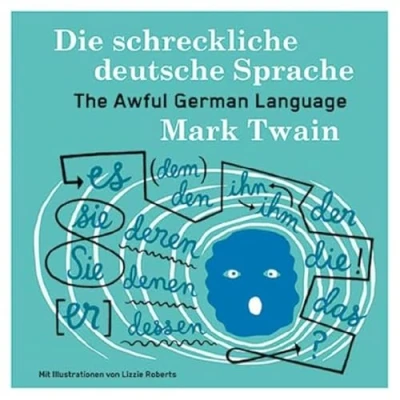 Abbildung von Die schreckliche deutsche Sprache: The Awful German Language