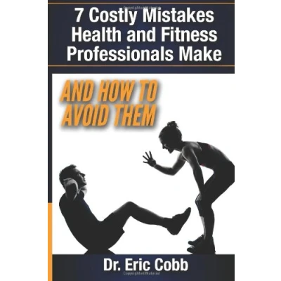 Abbildung von 7 Costly Mistakes Health And Fitness Professionals Make: How To Avoid them