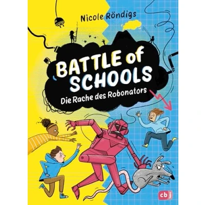 Abbildung von Battle of Schools Die Rache des Robonators: Fortsetzung der Kinderbuchreihe (Die Reihe, Band 2)