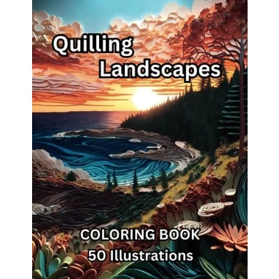 Abbildung von quilling Landscapes, Coloring book, 50 paper Illustrations for Mindfulness &amp; Relaxation: Landscapes inspired by the grandeur of USA&#039;s national parks