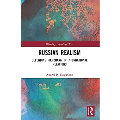 Abbildung von Russian Realism: Defending &#039;Derzhava&#039; in International Relations (Worlding Beyond the West)