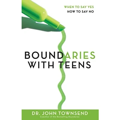 Abbildung von Boundaries with Teens: When to Say Yes, How No