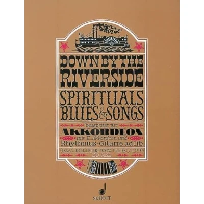 Abbildung von Down by the Riverside: 25 Spirituals, Blues und Songs. Akkordeon, 2. Akkordeon Rhythmus Gitarre ad libitum. 1. Akkordeon.
