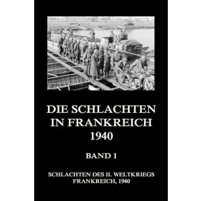 Abbildung von Die Schlachten in Frankreich 1940, Band 1 (Schlachten des II. Weltkriegs (Print), 29)