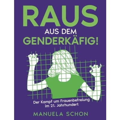 Abbildung von Raus aus dem Genderkäfig: Der Kampf um Frauenbefreiung im 21. Jahrhundert