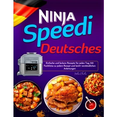 Abbildung von Deutsches Ninja Speedi Kochbuch: Einfache und Leckere Rezepte Für Jeden Tag. Mit Farbfotos Zu Jedem Rezept Leicht Verständlichen Anleitungen