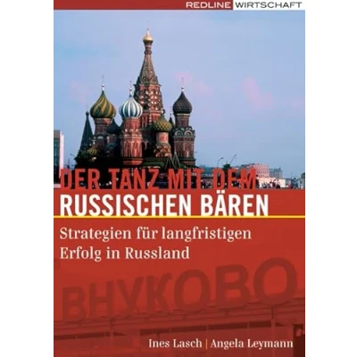 Abbildung von Der Tanz mit dem russischen Bären: Strategien für langfristigen Erfolg in Russland