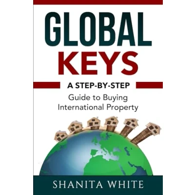 Abbildung von Global Keys: A Step By Guide to Buying International Property
