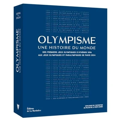 Abbildung von Olympisme, une histoire du monde: Des premiers Jeux Olympiques dAthènes 1896 aux et Paralympiques de Paris 2024