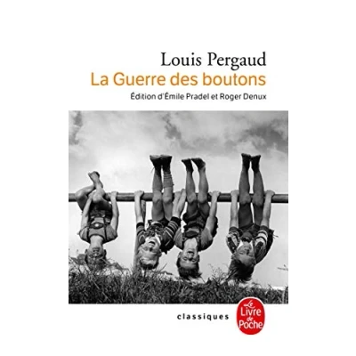 Abbildung von La Guerre des Boutons (Texte Intégral): Suivi de Les Petits Gars Champs et vie Louis Pergaud par Emile Pradel, écrivain Roger Denux