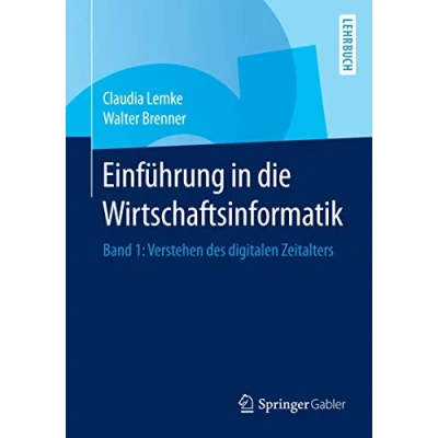 Abbildung von Einführung in die Wirtschaftsinformatik: Band 1: Verstehen des digitalen Zeitalters