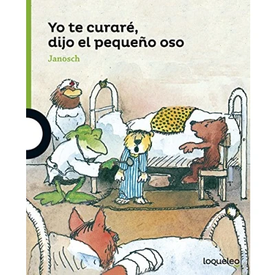 Abbildung von Yo te curaré, dijo el pequeño oso: La historia de como una vez pequeno tigre estuvo enfermo