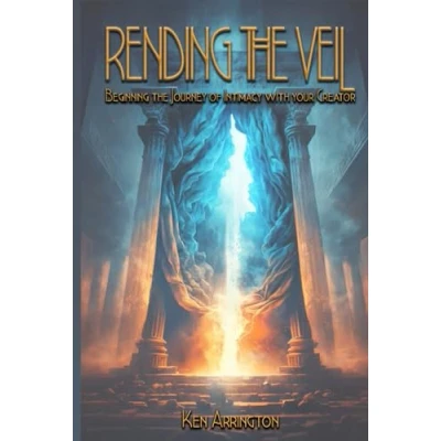 Abbildung von Rending the Veil: Beginning Journey of Intimacy With Your Creator