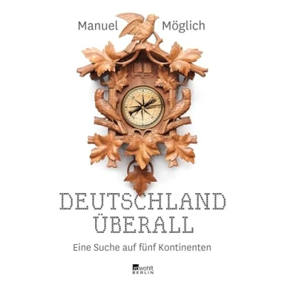 Abbildung von Deutschland überall: Eine Suche auf fünf Kontinenten