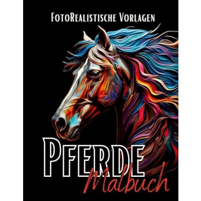 Abbildung von Pferde Malbuch „Fotorealistisch“.: Pferdemalbuch mit wunderschönen Vorlagen auf weißen &amp; schwarzen Hintergründen. Pferde. Schwarzes Malbuch. (Black Midnight Animals)