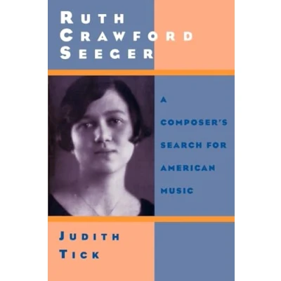 Abbildung von Ruth Crawford Seeger: A Composer&#039;s Search for American Music