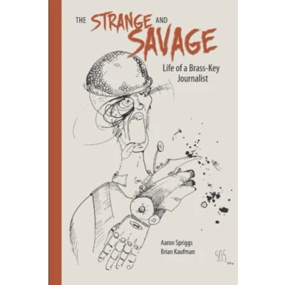 Abbildung von The Strange and Savage Life of a Brass Key Journalist