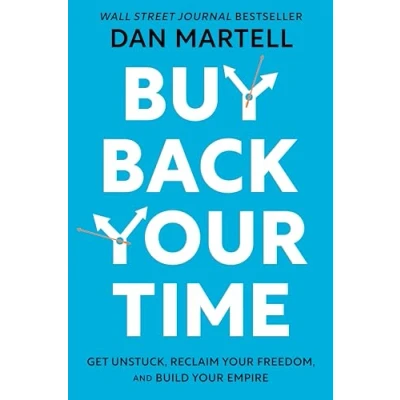 Abbildung von Buy Back Your Time: Get Unstuck, Reclaim Freedom, and Build Empire