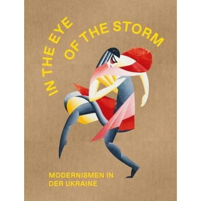 Abbildung von the Eye of Storm. Modernismen in der Ukraine: Belvedere, Wien
