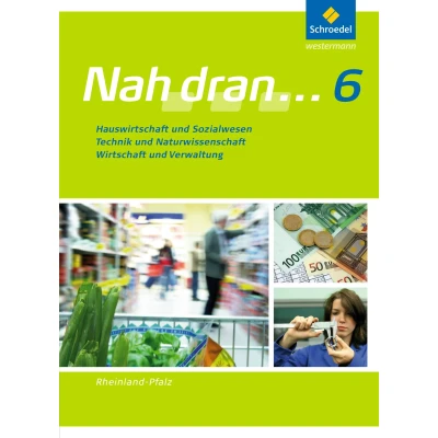 Abbildung von Nah dran Ausgabe 2010 für Rheinland Pfalz: Hauswirtschaft und Sozialwesen Technik Naturwissenschaft Wirtschaft Verwaltung: Schülerband 6 ... WPF: Pfalz)