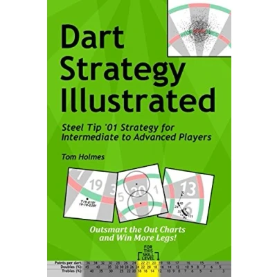 Abbildung von Dart Strategy Illustrated: Steel Tip ‘01 for Intermediate to Advanced Players