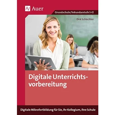 Abbildung von Digitale Unterrichtsvorbereitung: Mikrofortbildung für Sie, Ihr Kollegium, Ihre Schule (Alle Klassenstufen)