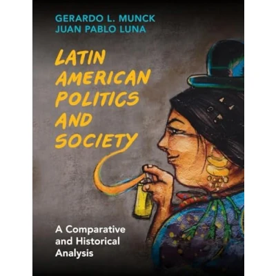 Abbildung von Latin American Politics and Society: A Comparative Historical Analysis