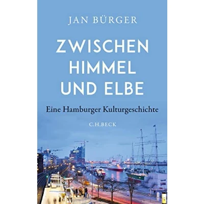 Abbildung von Zwischen Himmel und Elbe: Eine Hamburger Kulturgeschichte