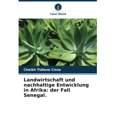 Abbildung von Landwirtschaft und nachhaltige Entwicklung in Afrika: der Fall Senegal.